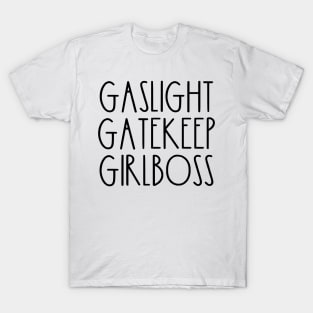 Gaslight Gatekeep Girlboss Rae Dunn Inspired T-Shirt